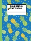 Composition Notebook: Wide Ruled Lined Paper Notebook Journal, Sweet Colorful Pineapples Workbook for Girls Kids Teens Students for Preschoo By J. Alams Planner Cover Image