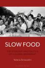 Slow Food: The Economy and Politics of a Global Movement By Valeria Siniscalchi Cover Image