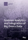 Systems Analytics and Integration of Big Omics Data By Gary Hardiman (Guest Editor) Cover Image
