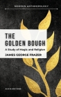 The Golden Bough: A Study in Magic and Religion By James George Frazer Cover Image