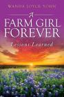 A Farm Girl Forever: Lessons Learned Cover Image