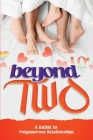 Beyond Two: A Guide to Polyamorous Relationships Cover Image