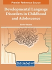 Developmental Language Disorders in Childhood and Adolescence By Dimitra V. Katsarou (Editor) Cover Image