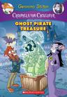 Ghost Pirate Treasure (Creepella von Cacklefur #3): A Geronimo Stilton Adventure By Geronimo Stilton Cover Image