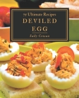 75 Ultimate Deviled Egg Recipes: The Deviled Egg Cookbook for All Things Sweet and Wonderful! By Sally Cowan Cover Image