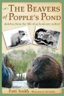 The Beavers of Popple's Pond: Sketches from the Life of an Honorary Rodent Cover Image