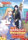 The White Cat's Revenge as Plotted from the Dragon King's Lap: Volume 6 (Light Novel) By Kureha, David Evelyn (Translated by), Yamigo (Illustrator) Cover Image