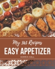 My 365 Easy Appetizer Recipes: Keep Calm and Try Easy Appetizer Cookbook By Dorris Hall Cover Image