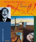 The Mad, Mad, Mad World of Salvador Dali: Adventures in Art By Angela Wenzel, Rosie Jackson (Translated by) Cover Image