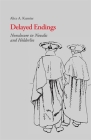 Delayed Endings: Nonclosure in Novalis and Holderlin (South Atlantic Modern Language Association Awards) By Alice a. Kuzniar Cover Image