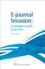 E-Journal Invasion: A Cataloguer's Guide to Survival (Chandos Information Professional) By Helen Heinrich Cover Image