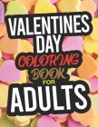 Valentines Day Coloring Book For Adults: An Adult Coloring Book For Valentines Day By Brooke Marshall Cover Image