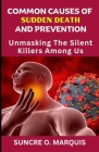 Common Causes of Sudden Death and Prevention: Unmasking The Silent Killers Among Us Cover Image
