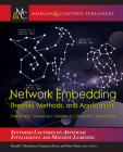 Network Embedding: Theories, Methods, and Applications (Synthesis Lectures on Artificial Intelligence and Machine Le) By Cheng Yang, Zhiyuan Liu, Cunchao Tu Cover Image