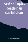 Arsène Lupin, gentleman-cambrioleur Cover Image