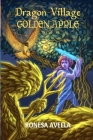 Dragon Village Golden Apple By Ronesa Aveela, Alexander Petkov (Illustrator), Nelinda (Illustrator) Cover Image