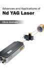 Advances and Applications of ND Yag Laser By Olivia Graham (Editor) Cover Image