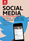 Social Media: Facebook, Twitter, & the Modern Revolution Cover Image