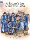 A Soldier's Life in the Civil War Coloring Book By Peter F. Copeland Cover Image