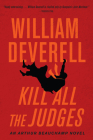 Kill All the Judges: An Arthur Beauchamp Novel Cover Image