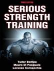 Serious Strength Training By Tudor O. Bompa, Mauro Di Pasquale, Lorenzo Cornacchia Cover Image