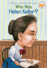 Who Was Helen Keller? (Who Was?) By Gare Thompson, Who HQ, Nancy Harrison (Illustrator) Cover Image