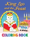 King Leo and the Feast Coloring Book By Gigi Amal Cover Image