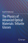 The Physics of Advanced Optical Materials: Tellurite Glasses By Raouf El-Mallawany Cover Image