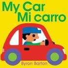My Car/Mi carro: Bilingual English-Spanish By Byron Barton, Byron Barton (Illustrator) Cover Image