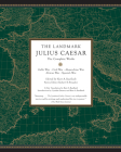 The Landmark Julius Caesar: The Complete Works: Gallic War, Civil War, Alexandrian War, African War, and  Spanish War (Landmark Series) Cover Image