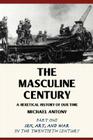 The Masculine Century: A Heretical History of Our Time Cover Image