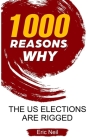 1000 Reasons why The US elections are rigged By Eric Neil Cover Image
