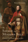 The Savage and Modern Self: North American Indians in Eighteenth-Century British Literature and Culture Cover Image