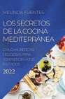 Los Secretos de la Cocina Mediterránea: Muchas Recetas Deliciosas Para Sorprender a Tus Invitados Cover Image