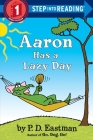 Aaron Has a Lazy Day (Step into Reading) By P.D. Eastman Cover Image