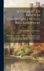 Settlement Of Lands In Edmonton, Enfield, And Elsewhere: Made The 31st Of May, 1589, With A View To The Marriage Of Robert Cecil, Second Son Of Willia By Baron William Cecil Burghley (Created by) Cover Image