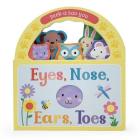 Eyes, Nose, Ears, Toes: Peek-A-Boo You By Parragon Books, Cottage Door Press (Editor) Cover Image