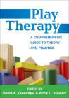 Play Therapy: A Comprehensive Guide to Theory and Practice (Creative Arts and Play Therapy) By David A. Crenshaw, PhD, ABPP, RPT-S (Editor), Anne L. Stewart, PhD, RPT (Editor), Stuart Brown, M.D. (Foreword by) Cover Image
