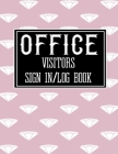 Office Visitors Sign in Log Book: Logbook for Front Desk Security, Business, Doctors, Schools, hospitals & offices (guest sign book business) Cover Image