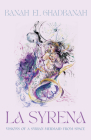 La Syrena: Visions of a Syrian Mermaid from Space By Banah El Ghadbanah Cover Image
