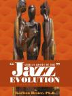 African Roots of the Jazz Evolution By Karlton Hester Cover Image