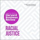 Racial Justice Lib/E: The Insights You Need from Harvard Business Review Cover Image