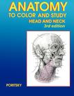 Anatomy to Color and Study Head and Neck 3rd Edition By Ray Poritsky Cover Image