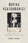 Moving Performances: Divas, Iconicity, and Remembering the Modern Stage Cover Image