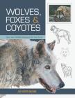 Wolves, Foxes & Coyotes (Wildlife Painting Basics) By Jan Martin McGuire Cover Image