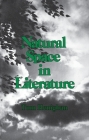 Natural Space in Literature: Imagination and Environment in Nineteenth and Twentieth Century Fiction and Poetry By Tom Henighan Cover Image