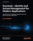 Keycloak - Identity and Access Management for Modern Applications - Second Edition: Harness the power of Keycloak, OpenID Connect and OAuth 2.0 to sec Cover Image