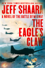 The Eagle's Claw: A Novel of the Battle of Midway By Jeff Shaara Cover Image