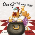Clucky and the Magic Kettle By Mar Pavón, Mónica Carretero (Illustrator), Jon Brokenbrow (Translator) Cover Image