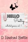 Hello, Poetry: Collected Poems, Vol. 1 By D. Rashad Battle Cover Image
